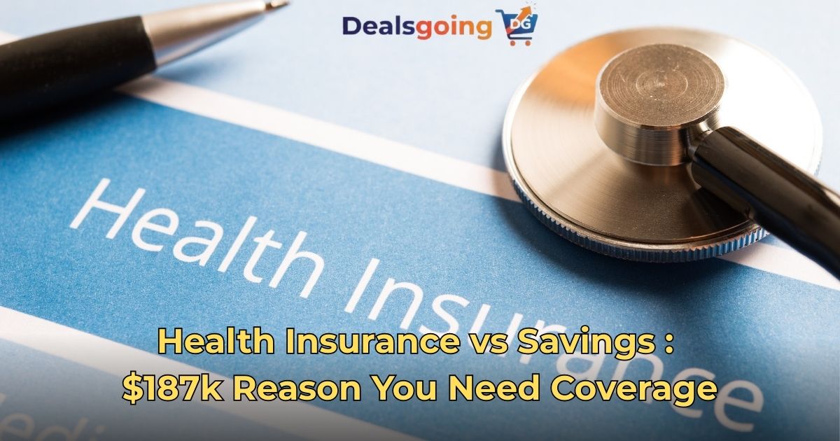 Health Insurance vs Savings 2026: $187k Reason You Need Coverage